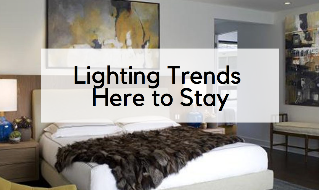 10 Popular Lighting Trends that Are Here to Stay According to the